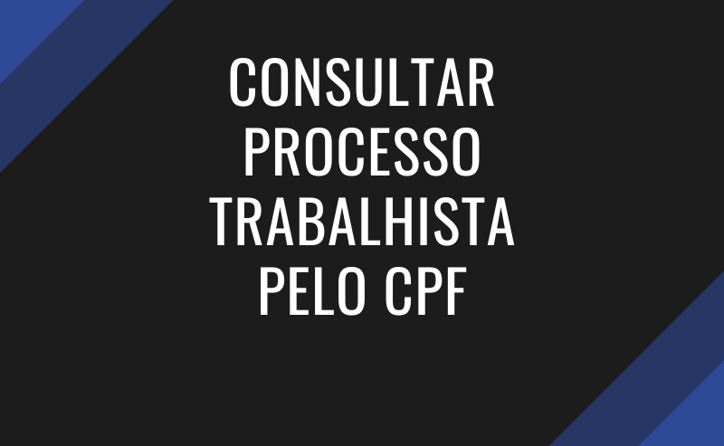Consultar Processo Trabalhista pelo CPF