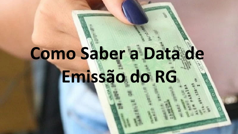 Como Saber a Data de Emissão do RG