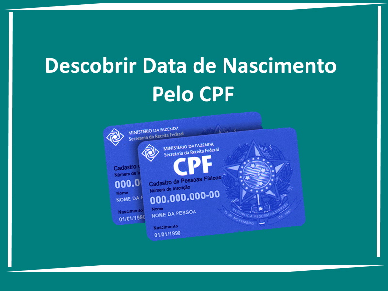 Descobrir Data de Nascimento pelo CPF