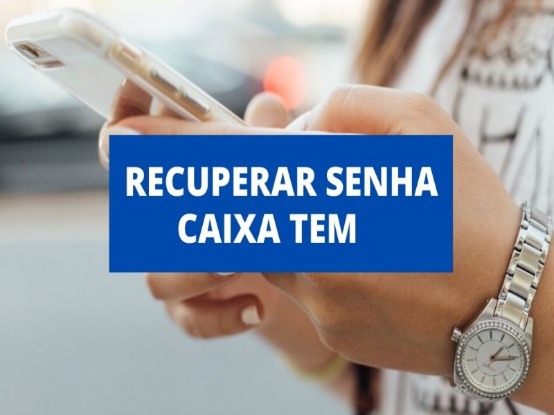 Recuperar Senha Caixa Tem