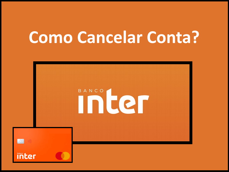 Cancelar Conta Banco Inter