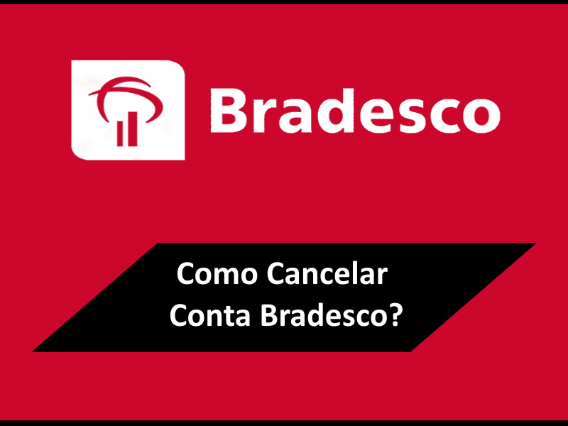 Cancelar Conta Bradesco