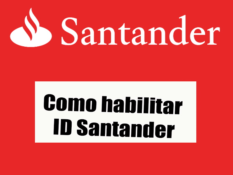 Como Habilitar o ID Santander